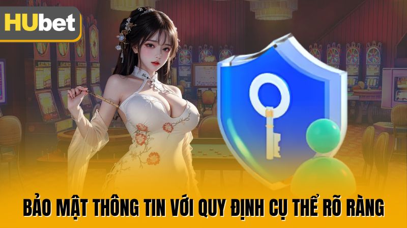 Bảo mật thông tin với quy định cụ thể rõ ràng