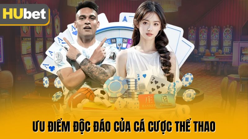Ưu điểm độc đáo của cá cược thể thao
