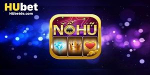 Game Nổ Hũ Rút Tiền Mặt